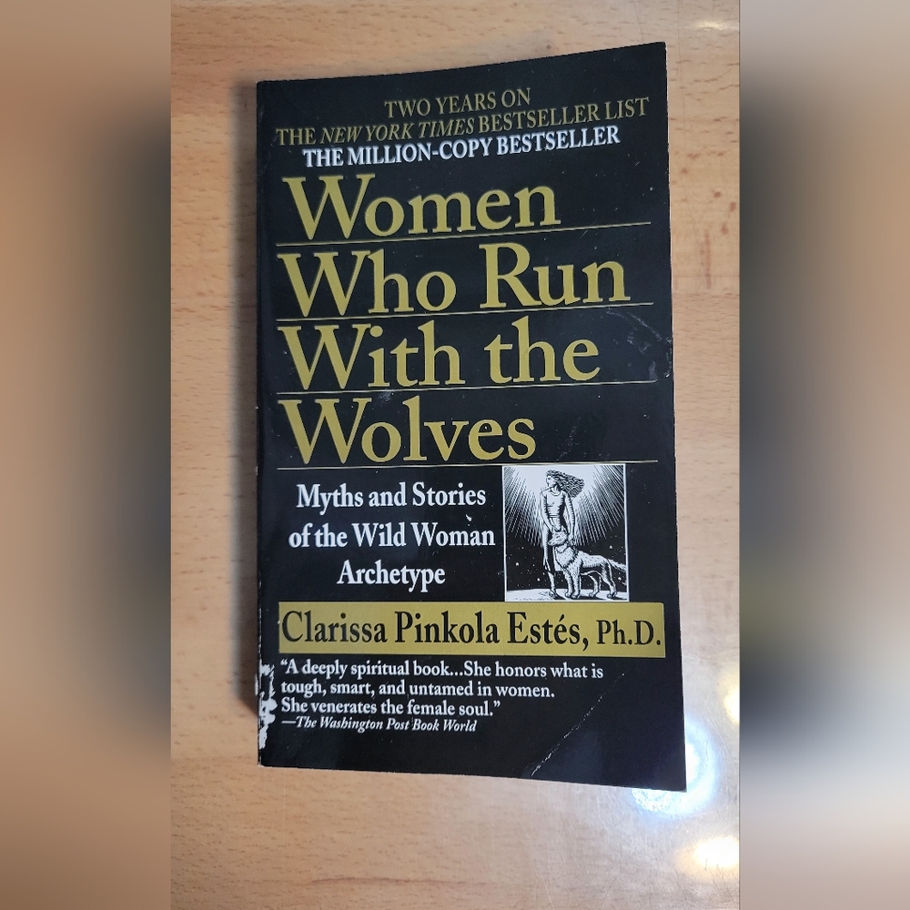 PB Women Who Run With the Wolves  By Clarissa Pinkola Estes, Ph.D. 1995 Good use